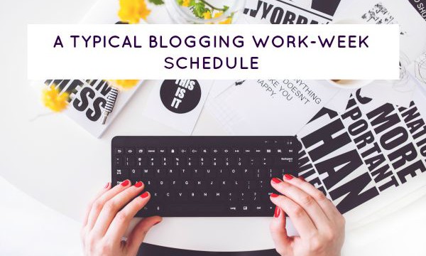 A TYPICAL BLOGGING WORK-WEEK