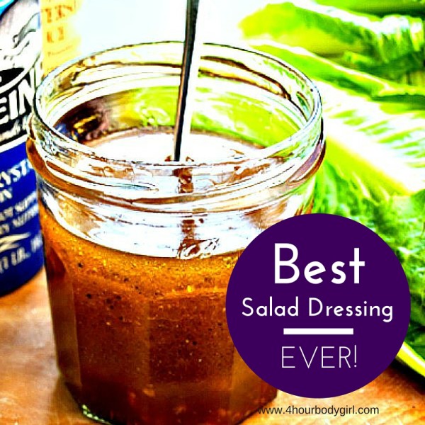 The Best Salad Dressing Recipe Ever! | www.4hourbodygirl.com