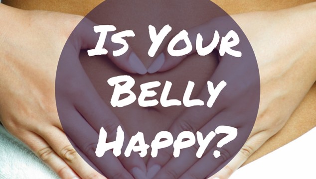 Secrets To Having A Happy Belly | www.4hourbodygirl.com