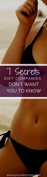 7 Secrets Diet Companies Don't Want You To Know | www.4hourbodygirl.com