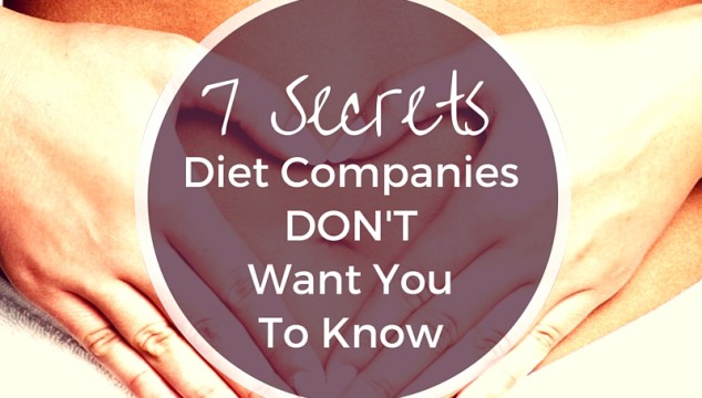 7 Secrets Diet Companies Don't Want You To Know | www.4hourbodygirl.com