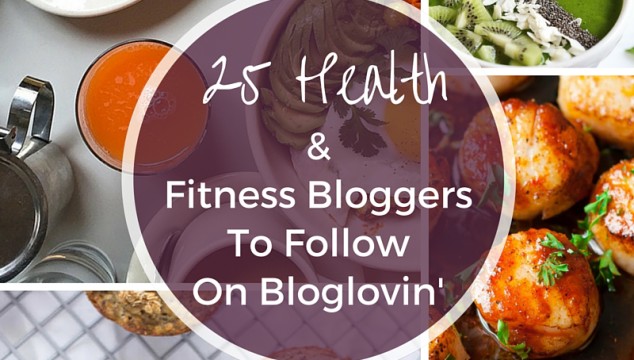25 Health And Fitness Bloggers To Follow On Bloglovin | www.4hourbodygirl.com
